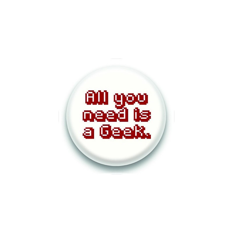 Badge All you need is a Geek