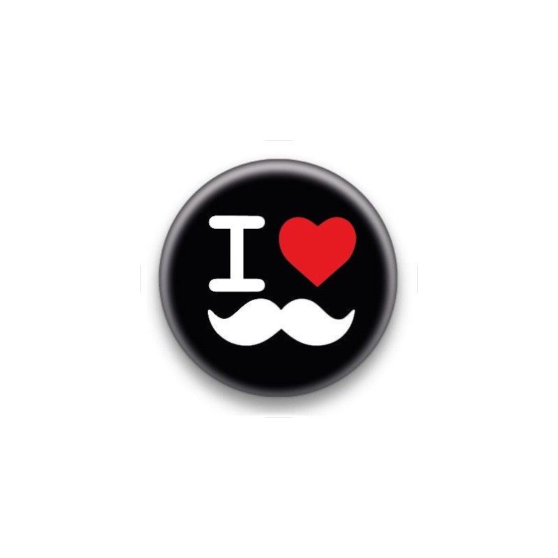 Badge I Love moustache fond noir
