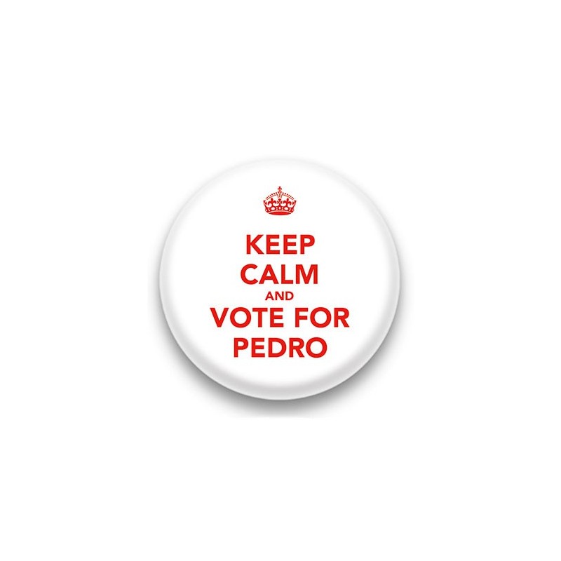 Badge Keep calm and vote for pedro