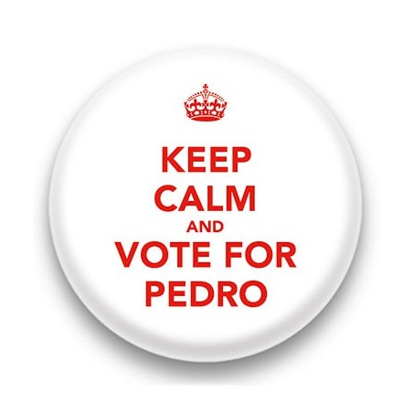 Badge Keep Calm & Vote for Pedro
