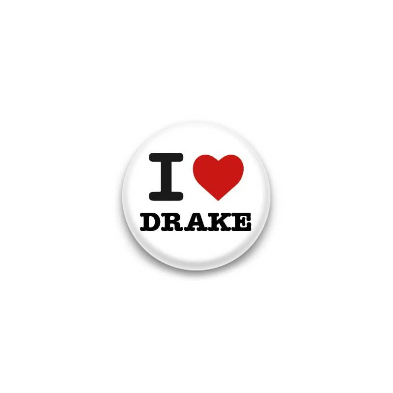 Badge : I love Drake
