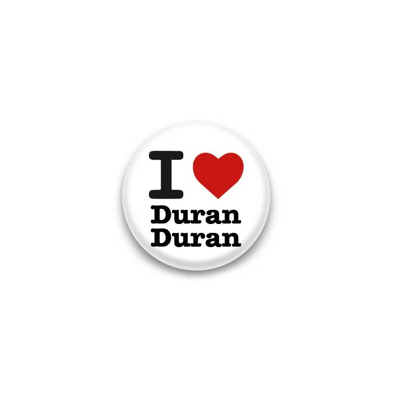 Badge : I love Duran Duran