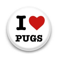 Badge I Love Pugs