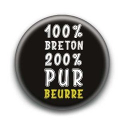 Badge : 100 pour-cent breton 200 pour-cent pur beurre