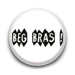 Badge : Beg Bras (grande gueule) expression bretonne