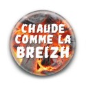 Badge : Chaude comme la Breizh/braise