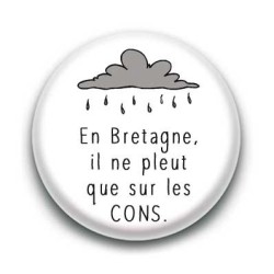 Badge : En Bretagne, il ne pleut que sur les cons