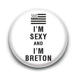 Badge : I'm sexy and i'm breton