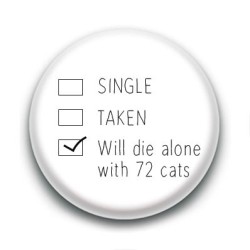 Badge : Will die alone with 72 cats