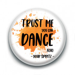 Badge : Trust me you can dance
