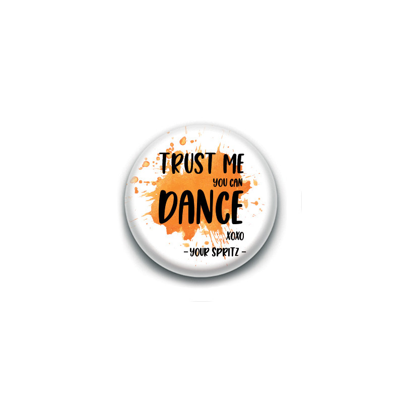 Badge : Trust me you can dance