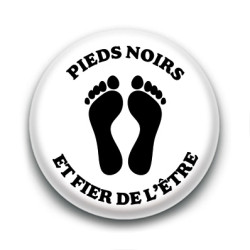 Badge : Pieds Noirs et fier de l'être