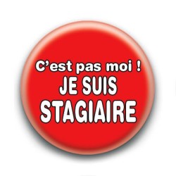 Badge : C'est pas moi, je suis stagiaire