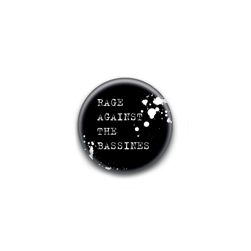 Badge : Rage Against The Bassines ( white )