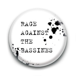 Badge : Rage Against The Bassines ( black )