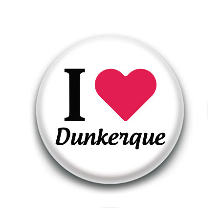 Badge : I love Dunkerque