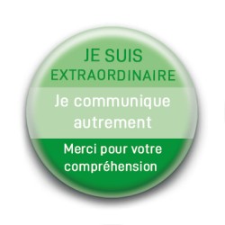 Badge : Je suis extraordinaire, je communique autrement