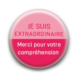 Badge : Je suis extraordinaire