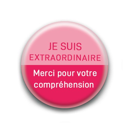 Badge : Je suis extraordinaire