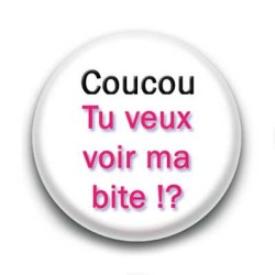 Badge : Coucou, tu veux voir ma bite ?