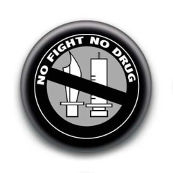 Badge No Fight, No Drugs