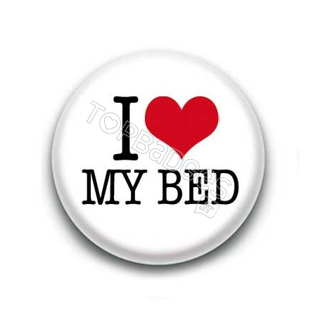 Badge I Love My Bed Sur Fond Blanc