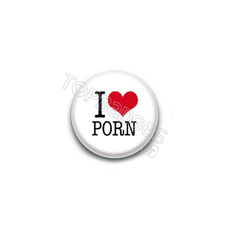 Badge I Love Porn Sur Fond Blanc