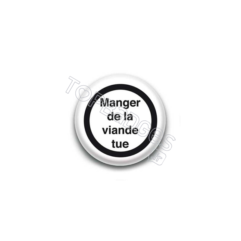 Badge manger de la viande tue