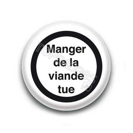 Badge manger de la viande tue