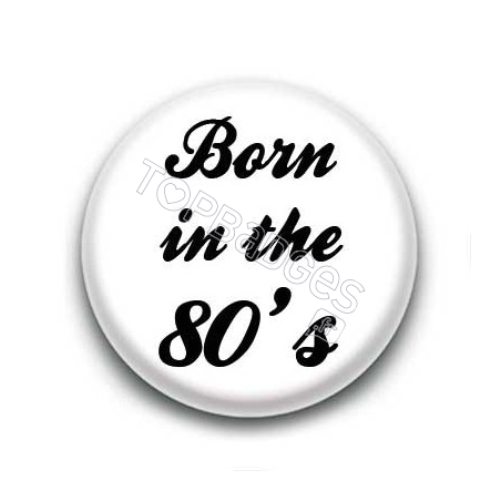 Badge born in the 80's