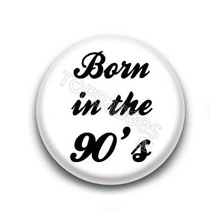 Badge born in the 90's