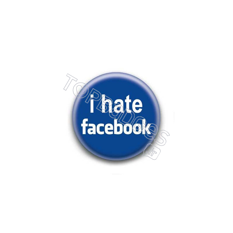 Badge I hate facebook