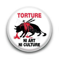 Badge anti corrida torture ni art ni culture