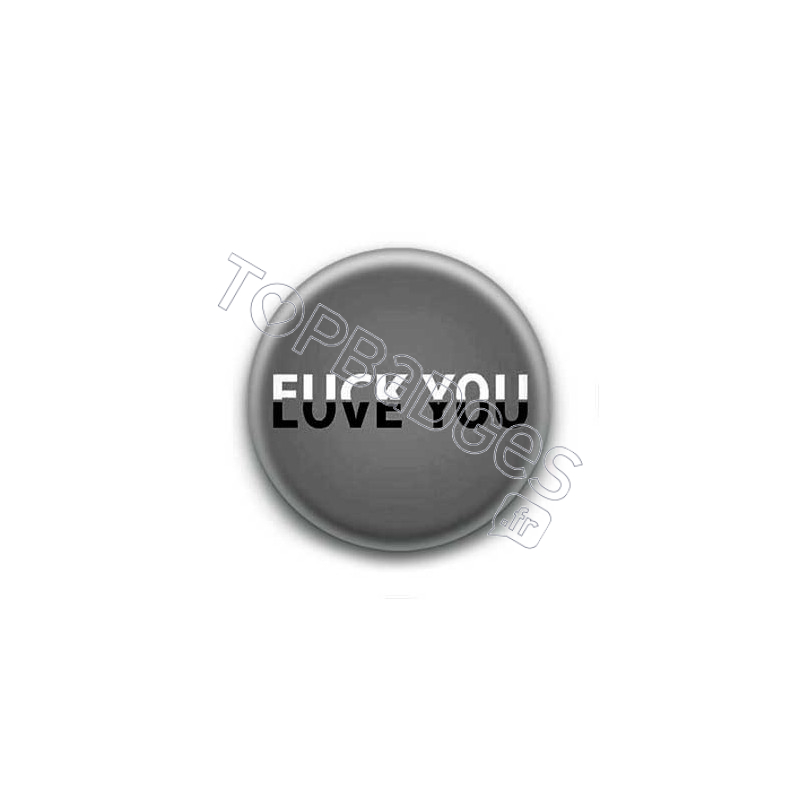 Badge Fuck you / Love you