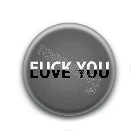 Badge Fuck you / Love you
