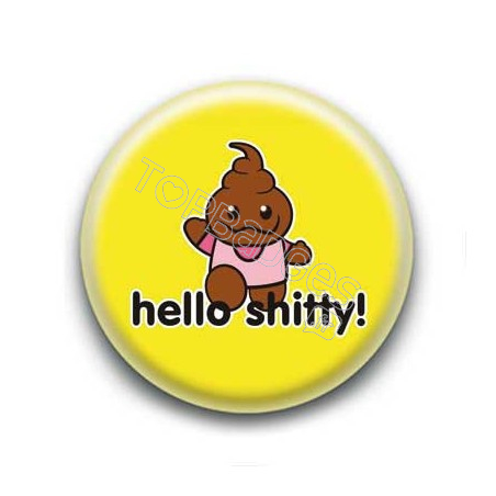 Badge : Hello shitty