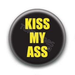 Badge Kiss My Ass