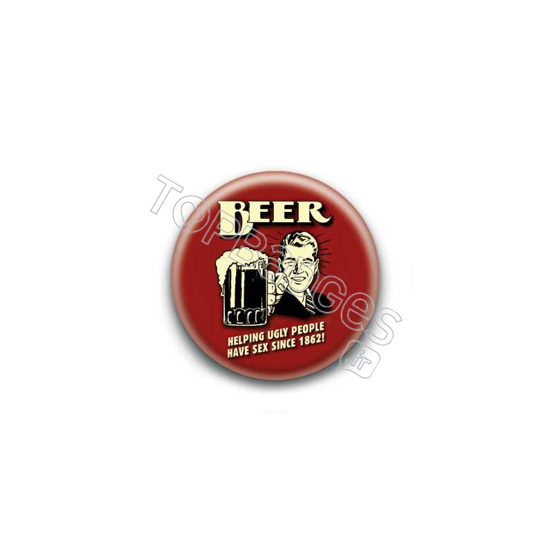 Badge : Beer helping ugly people have sex