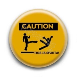 Badge : Caution this is sparta !