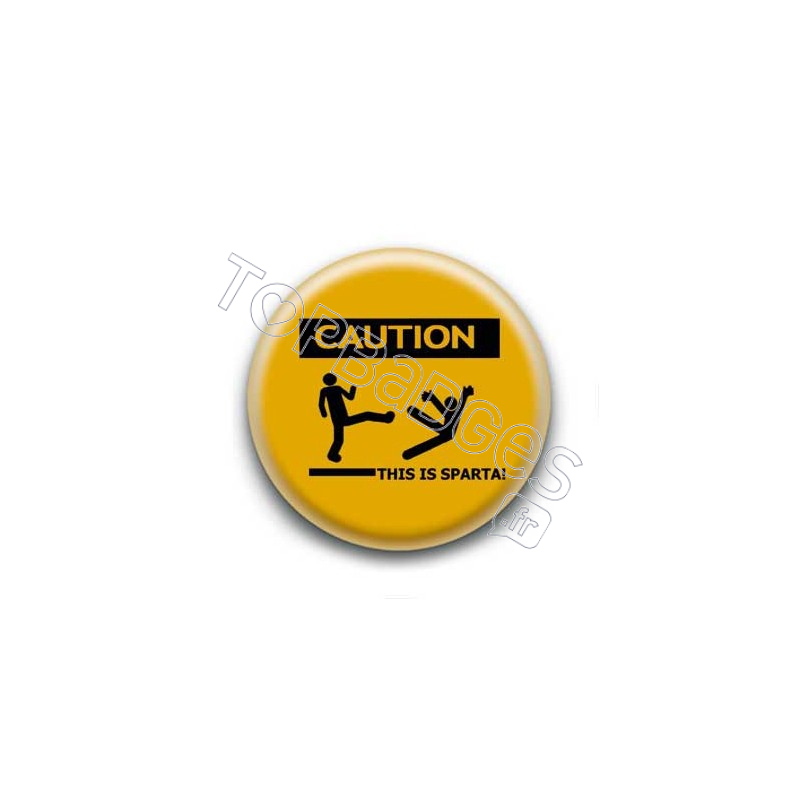 Badge : Caution this is sparta !