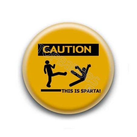 Badge : Caution this is sparta !