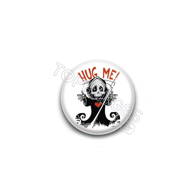 Badge Hug Me ! La Mort