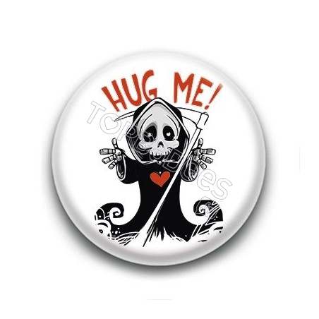 Badge Hug Me ! La Mort