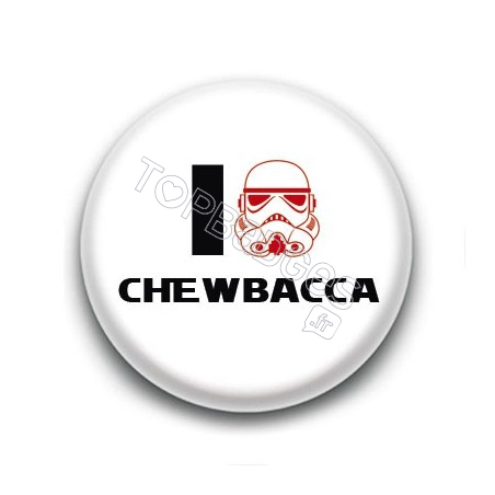 Badge I Love Chewbacca