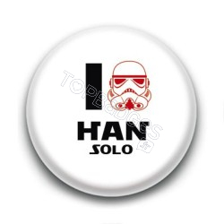 Badge I Love Han Solo