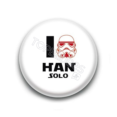 Badge I Love Han Solo