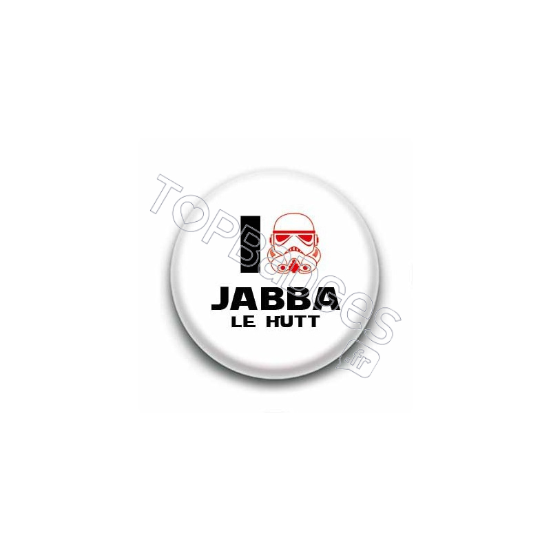 Badge I Love Jabba le Hutt