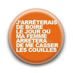 Badge : J'arrêterais de boire