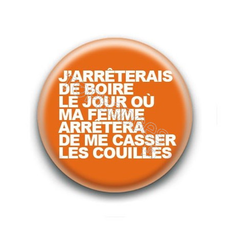 Badge : J'arrêterais de boire