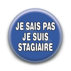 Badge : Je sais pas je suis stagiaire